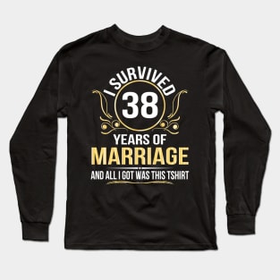I Survived 38 Years Of Marriage Wedding And All I Got Was This Long Sleeve T-Shirt